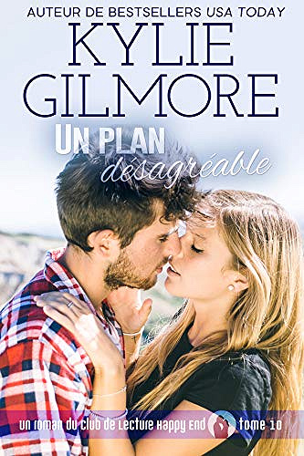 Un plan désagréable (Club de Lecture Happy End, t. 10) - Kylie Gilmore (2020)