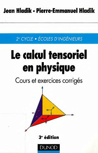 Le calcul tensoriel en physique - Hladik J., Hladik P.-E