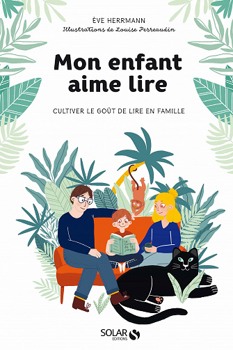 Mon enfant aime lire : Cultiver le goût de lire en famille - Eve HERRMANN (2020)
