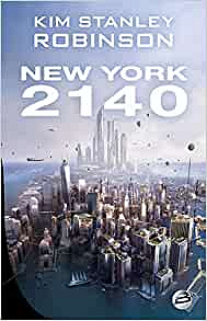 New York 2140 - Kim Stanley Robinson (2020)