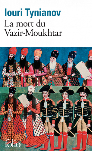 Iouri Tynianov - La mort du Vazir-Moukhtar