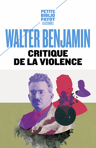 Walter Benjamin - Critique de la violence
