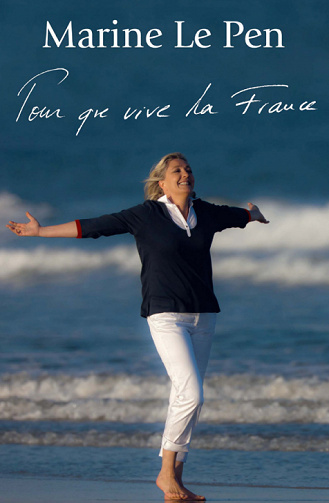 Marine Le Pen - Pour que vive la France