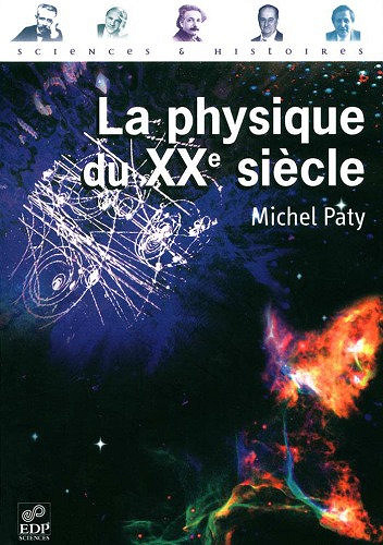 La physique du XXe siècle - Michel Paty