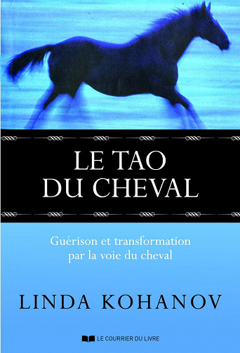 Le Tao du cheval : Guérison et transformation par la voie du cheval - Linda Kohanov
