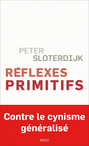 Réflexes primitifs: Considérations psychopolitiques sur les inquiétudes européennes - Peter Sloterdijk