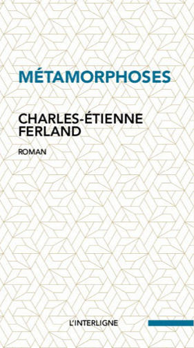 Métamorphoses - Charles-Étienne Ferland (2020)