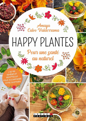 Happy plantes : Pour une santé au naturel - Amaya Calvo Valderrama (2020)