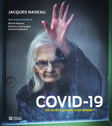 COVID-19 : 100 jours du grand confinement - Jacques Nadeau (2020)