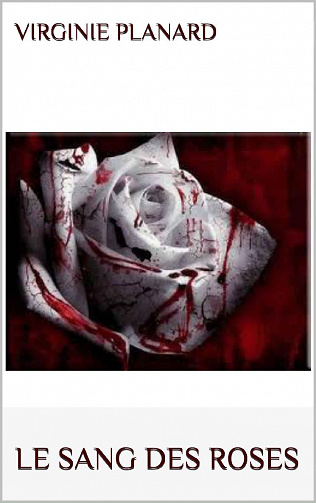 Virginie Planard - Le sang des rose (2020)