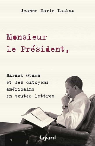 Monsieur le Président, : Barack Obama et les citoyens américains en toutes lettres - Jeanne Marie Laskas (2020)