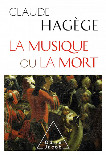 Claude Hagège - La Musique ou la mort (2020)