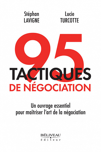 95 tactiques de négociation : Un ouvrage essentiel pour maîtriser l'art de la négociation - Stéphan Lavigne, Lucie Turcotte