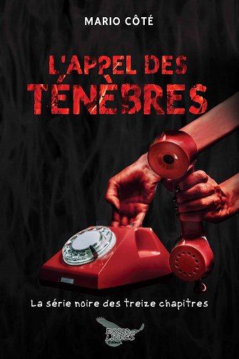 L'appel des ténèbres: La série noire des treize chapitres Tome 2 - Mario Côté (2020)