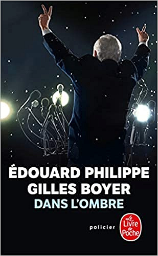 Dans l'ombre - Edouard Philippe & Gilles Boyer