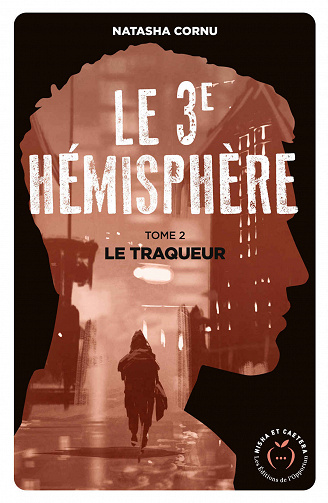 Le troisième hémisphère - tome 2 Le traqueur - Natasha Cornu (2020)