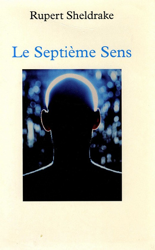 Le septième sens - Rupert Sheldrake