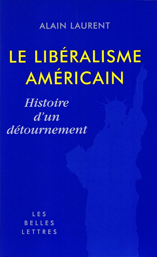 Le libéralisme américain - Alain Laurent