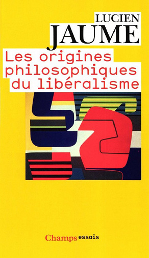 Les origines philosophiques du libéralisme - Lucien Jaume
