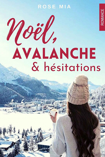 Noël, avalanche et hésitations - Rose Mia (2020)