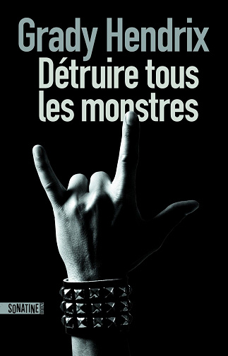 Détruire tous les monstres - Grady Hendrix (2020)