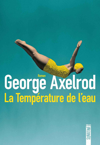 La Température de l'eau - George Axelrod