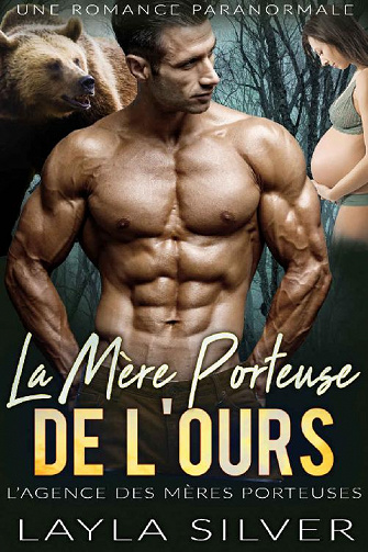 Layla Silver - L'Agence des Mères Porteuses, Tome 2: La Mère Porteuse de l'Ours (2020)