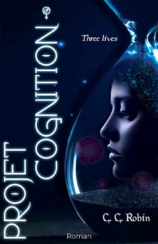 Projet cognition: Three lives - C.C. ROBIN (2020)
