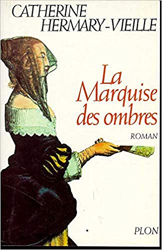 La Marquise des ombres - Catherine Hermary-Vieille