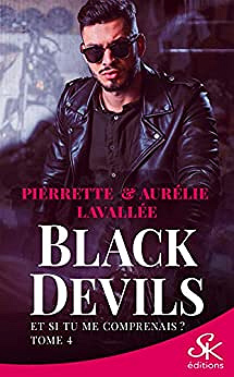 Black Devils T4 : Et si tu me comprenais ? - Pierrette et Aurélie Lavallée (2020)