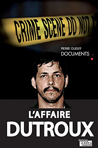 L’affaire Dutroux - Pierre Guelff