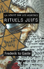 La vérité sur les meurtres rituels juifs - Frederik To Gaste