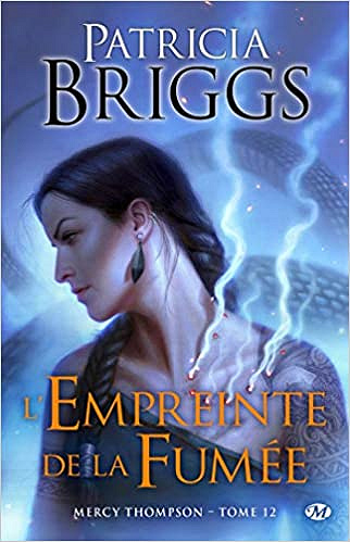 Mercy Thompson, T12 : L'Empreinte de la fumée - Patricia Briggs (2020)