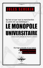 Le monopole universitaire -  Jules Séverin