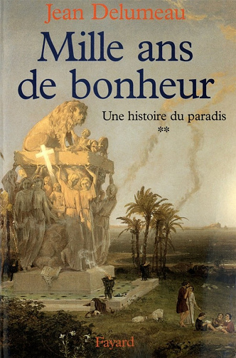 Jean Delumeau - Une histoire du paradis: Mille ans de bonheur