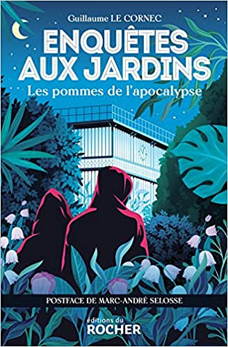 Enquêtes aux jardins T2 : Les pommes de l'apocalypse - Guillaume Le Cornec (2020)