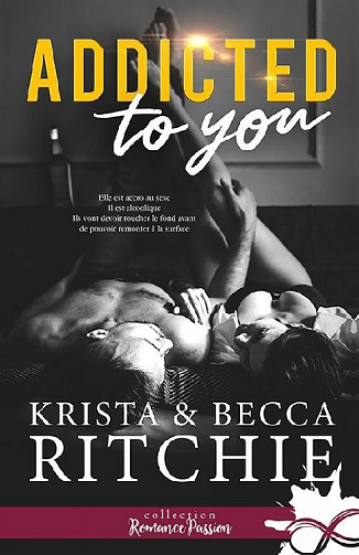 Krista & Becca Ritchie - Addicted to you: Addictions, T1