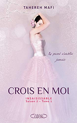 Insaisissable Saison 2 - tome 1: Crois en moi - Tahereh Mafi