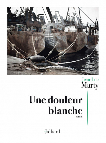 Une douleur blanche - Jean-Luc Marty (2020)