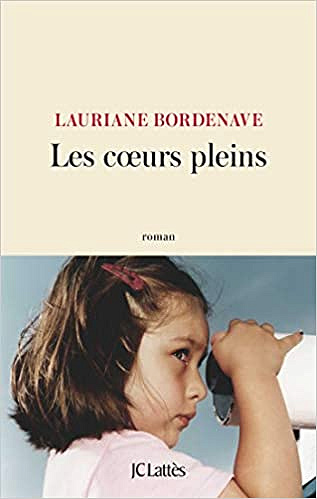 Les coeurs pleins - Dr Lauriane Bordenave (Rentrée Littérature 2020)