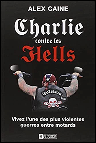 Charlie contre les Hells - Alex Caine