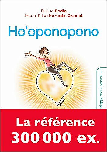 Ho'oponopono : Le secret des guérisseurs hawaïens - Luc Bodin, Maria-Elisa Hurtado-Graciet