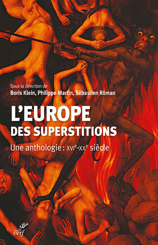 L'Europe des superstitions : Une anthologie : XVIe-XXe siècle - Boris Klein, Philippe Martin, Sébastien Roman (2020)