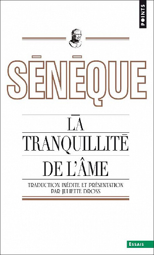 Sénèque - La Tranquillité de l'âme