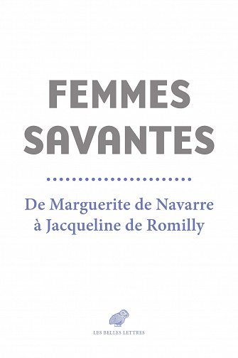Femmes savantes: De Marguerite de Navarre à Jacqueline de Romilly - Laure de Chantal & Collectif (2020)