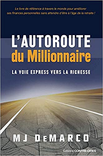 L'autoroute du millionnaire : La voie express vers la richesse - M-J DeMarco