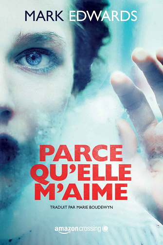 Parce qu'elle m'aime - Mark Edwards