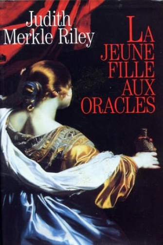 La jeune fille aux oracles - Judith Merkle Riley