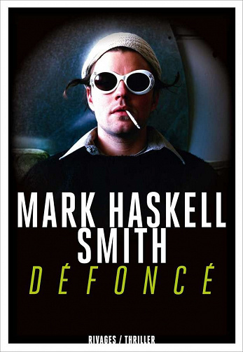 Défoncé - Mark Haskell Smith