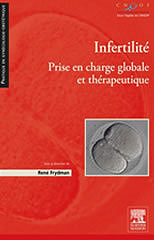 Infertilité - Prise en charge globale et thérapeutique - René Frydman